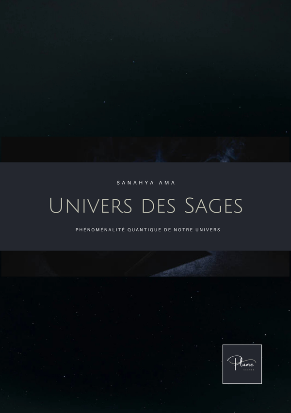 Univers des Sages : Phénoménalité Quantique