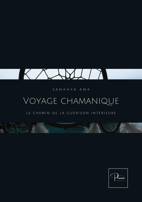 Voyage chamanique : Le chemin de la guérison intérieure.