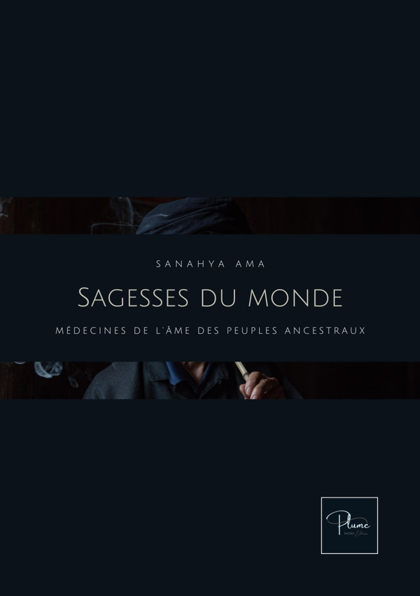 Sagesses du monde : Voie des sages et médecines de l'âme