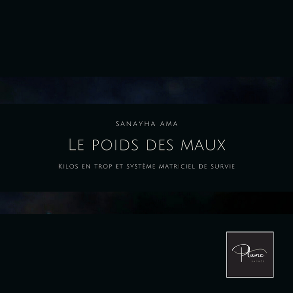 Le poids des maux - Sanahya Ama