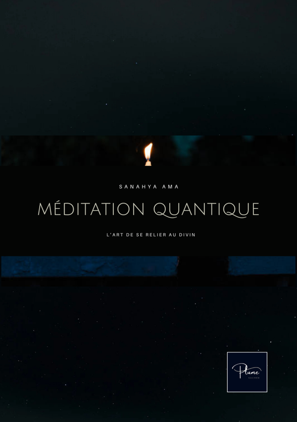 Méditation quantique : L'art de se relier au divin sacré