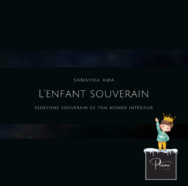 L'enfant souverain - Sanahya Ama