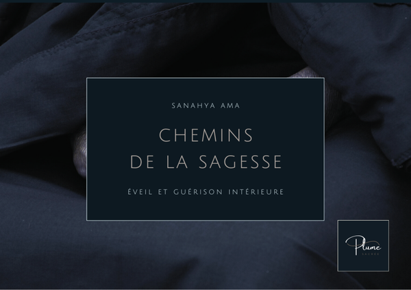 Les chemins de la sagesse : Eveil et guérison intérieure
