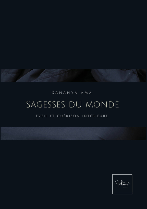 Sagesses du monde : Eveil et guérison intériure