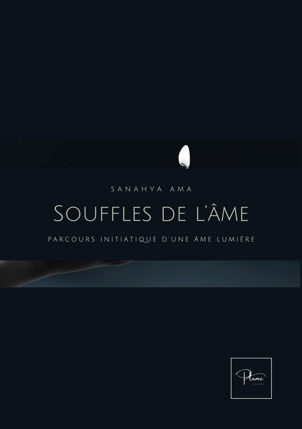 Souffles de l'âme : Parcours initiatique d'une âme lumière.