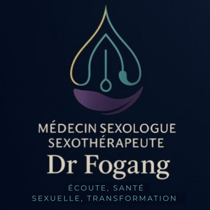Dr Fogang - médecin sexologue sexothérapeuute - écoute, santé sexuelle, transformation