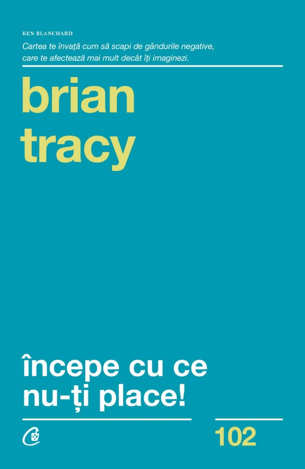 Buch Începe cu ce nu-ți place 21 DE SOLUȚII PENTRU A PUNE CAPĂT AMÂNĂRILOR ȘI A REALIZA MAI MULT ÎNTR-UN TIMP MAI SCURT de Brian Tracy
