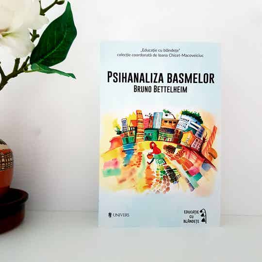 Buch - Psihanaliza basmelor de Bruno Bettelheim