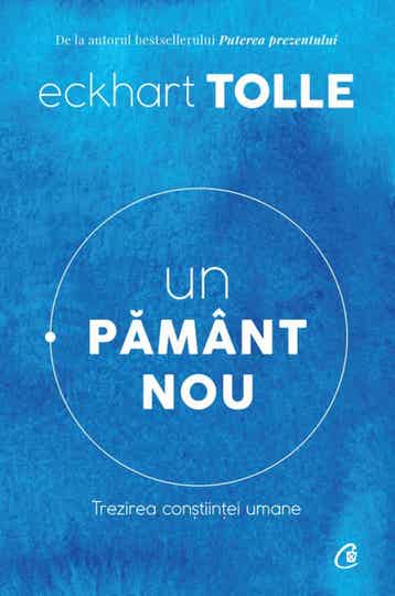 Buch Un pământ nou TREZIREA CONȘTIINȚEI UMANE de Eckhart Tolle