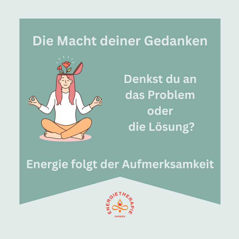 Energietherapie Karben - Die Macht deiner Gedanken
