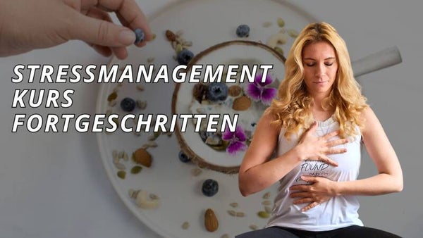 Stressmanagement Fortgeschritten