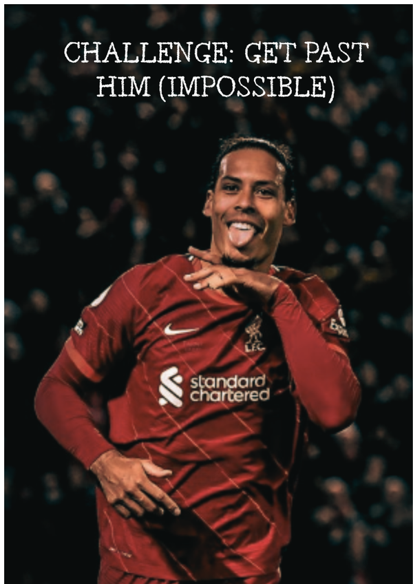 VIRGIL VAN DIJK: CHALLENGE: GET PAST HIM