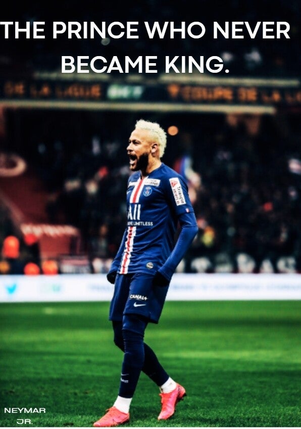 Neymar Jr: THE PRINCE WHO NEVER BECAME KING