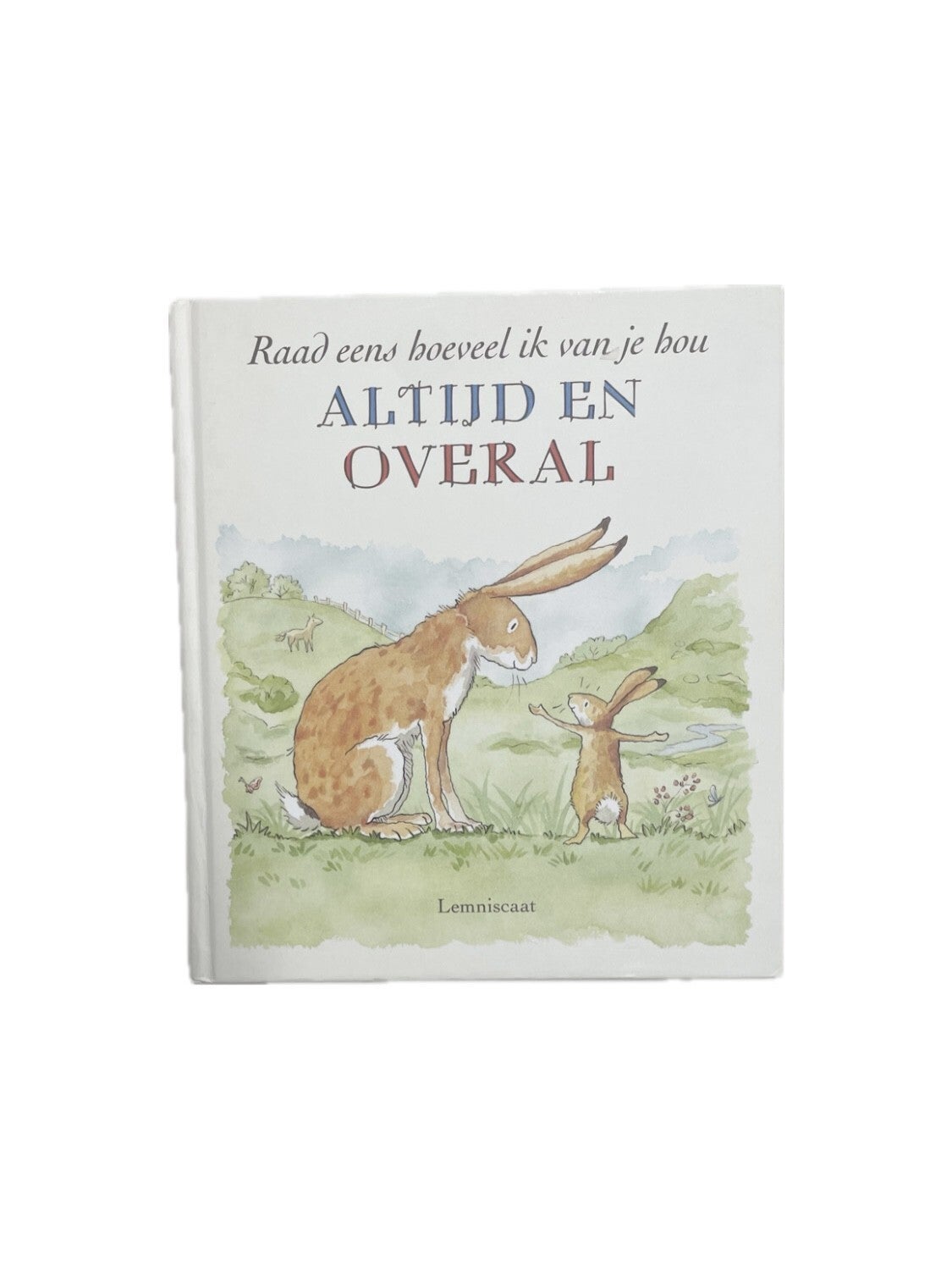 Raad eens hoeveel ik van je hou altijd en overal