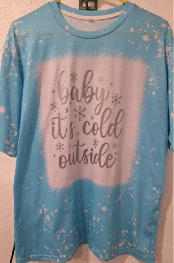 Baby It's Cold Outside Tshirt
