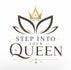 Step into your Queen