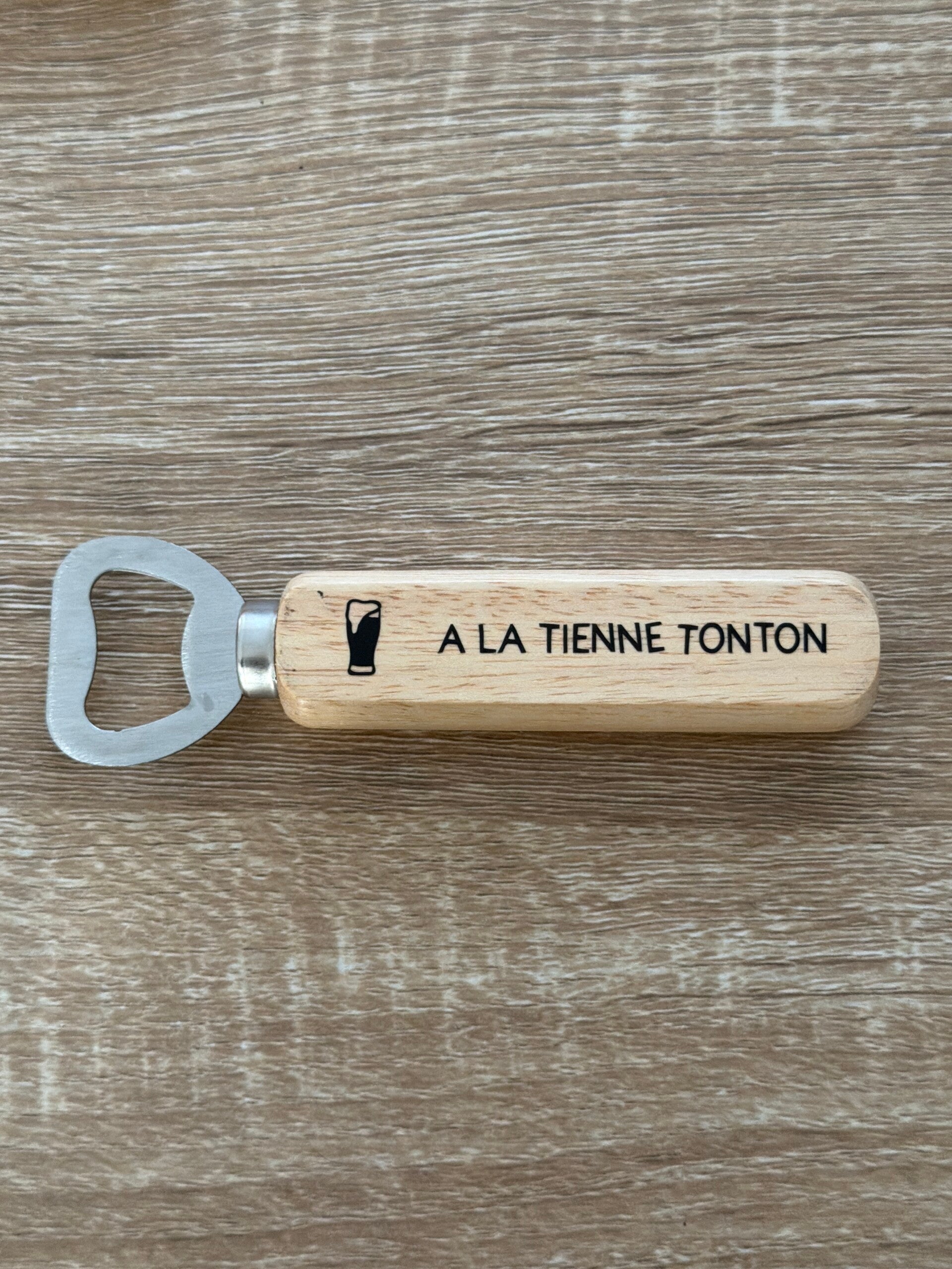 Ouvre bouteille « a la tienne tonton »