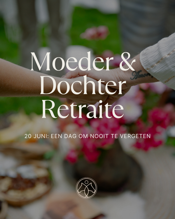 Moeder & Dochter Retraite - 20 juni