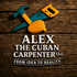 Alex The Cuban Carpenter LLC