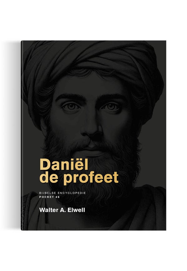 Daniël de profeet, Bijbelse encyclopedie - Walter A. Elwell
