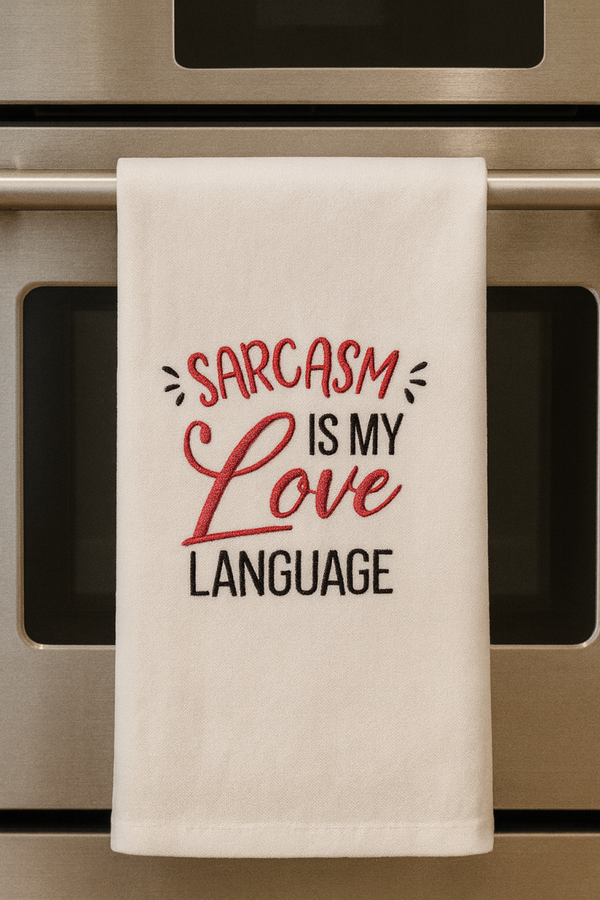 Sarcasm is my Love Language