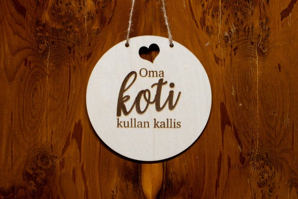Oma koti kullan kallis - kyltti, 10cm