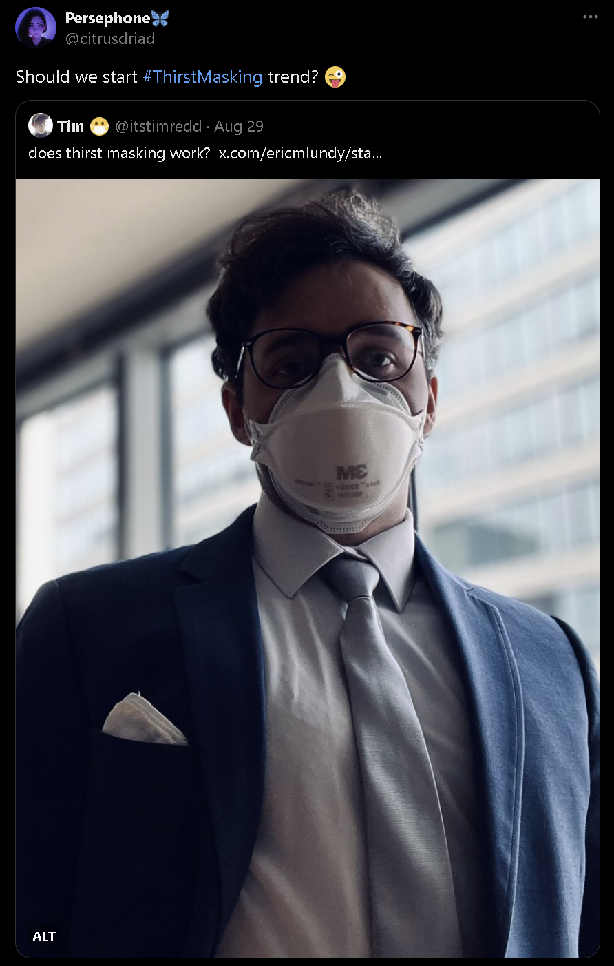 A tweet by @citrusdriad in response to tweet by @itstimredd that reads: Should we start #ThirstMasking trend? 