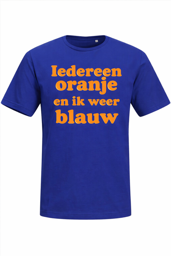 Iedereen oranje en ik weer blauw UNISEX