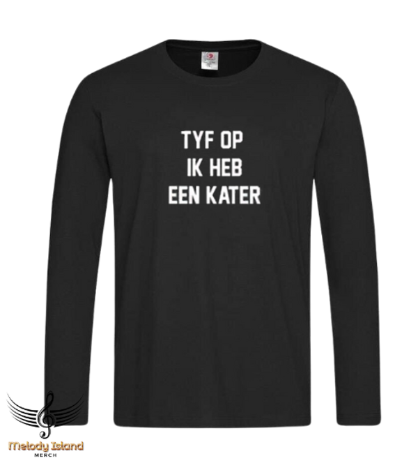Long Sleeve Ga je lekker - Tyf op ik heb een kater