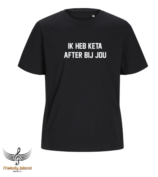 T-shirt Ga je lekker - Keta After
