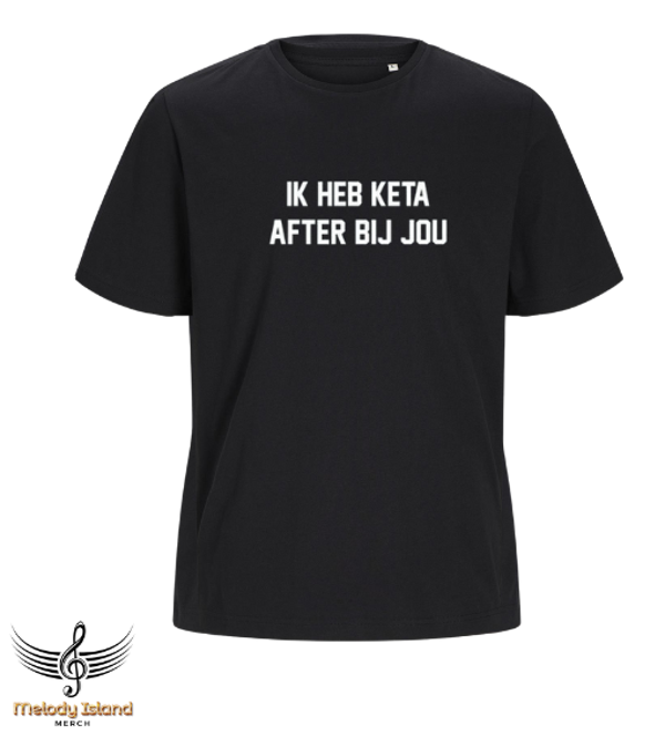 T-shirt Ga je lekker - Keta After