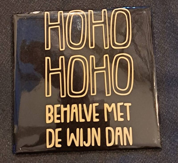 Tegeltje HoHoHo behalve met de wijn dan