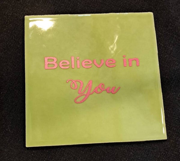 Tegeltje Believe in you