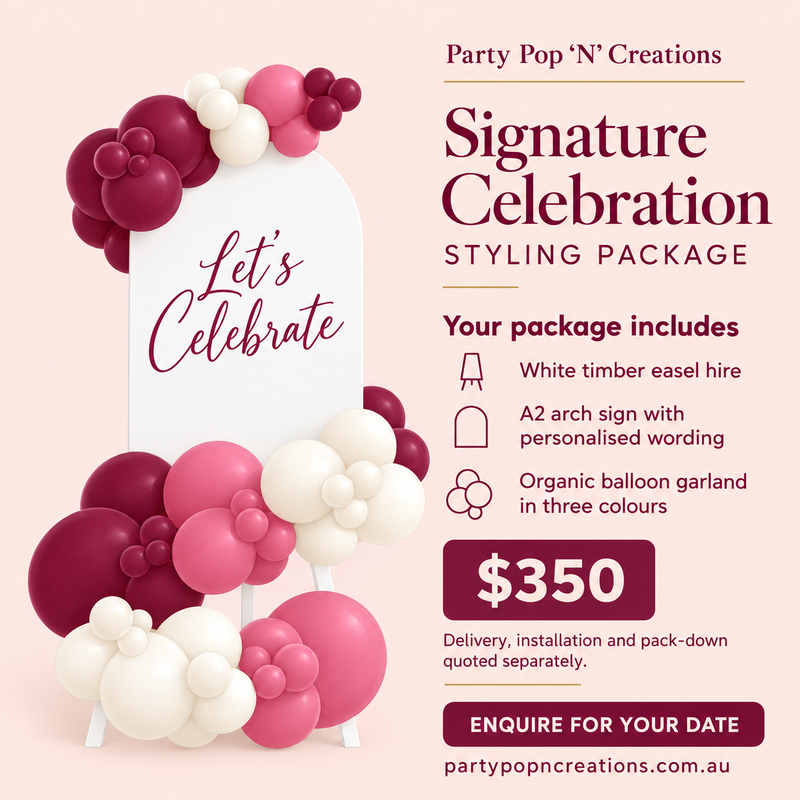 Signature Celebration Styling Package, $350: white timber easel hire, an A2 arch sign with personalised wording and an organic balloon garland in three colours. Delivery, installation and pack-down quoted separately.