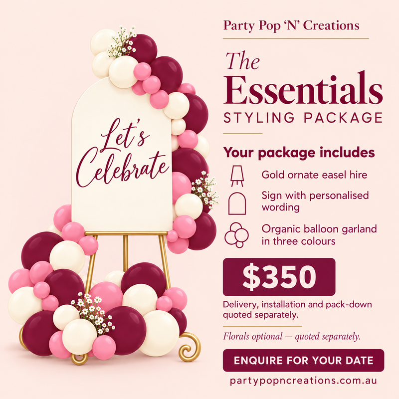 The Essentials Styling Package, $350: gold ornate easel hire, a sign with personalised wording and an organic balloon garland in three colours. Delivery, installation and pack-down quoted separately. Florals optional, quoted separately.