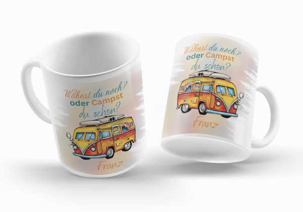 Motiv Kaffee Becher / Tasse - Wohnst du noch, oder Campst du schon? - Personalisiert