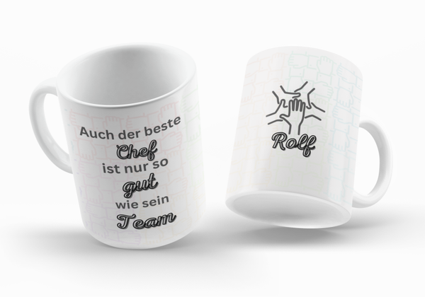 Motiv Kaffee Becher / Tasse - Auch der beste Chef ist nur so gut wie sein Team - Personalisierbar