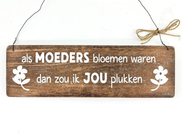 Tekstbord Als moeders bloemen waren