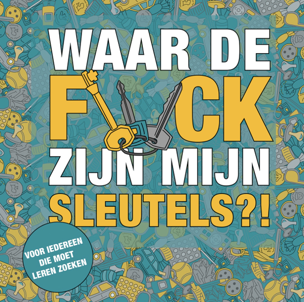 Waar de fuck zijn mijn sleutels PRE ORDER