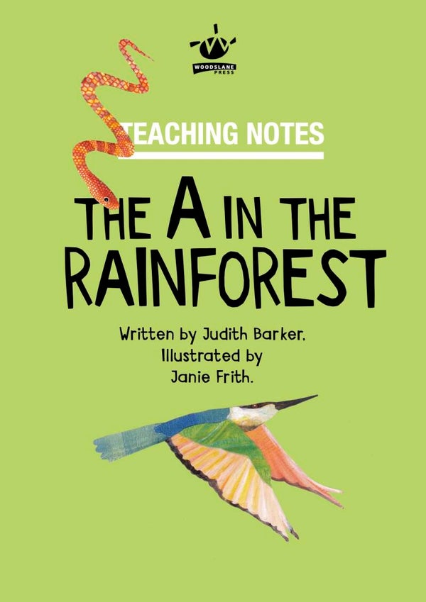 The A in The Rainforest  Teaching Notes