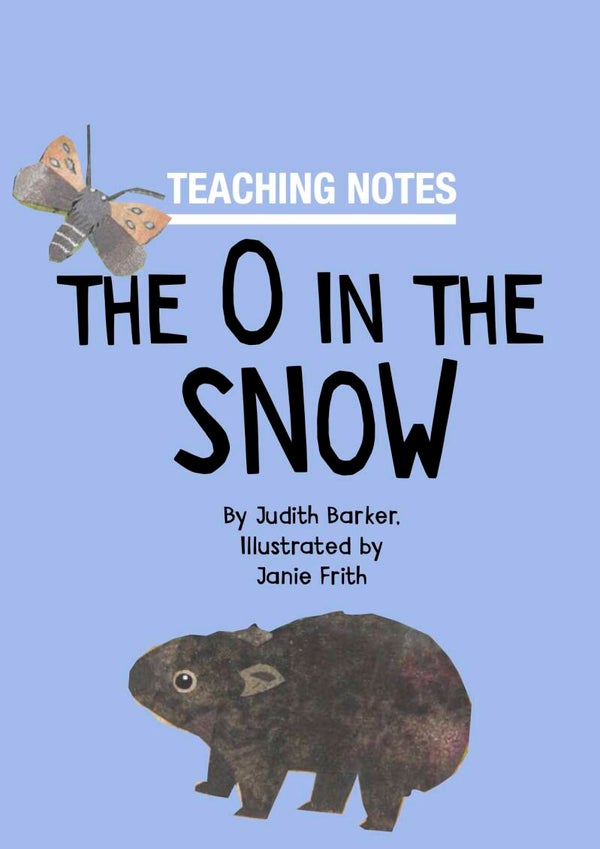 The O in The Snow  Teaching Notes