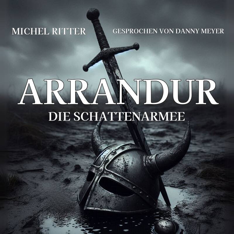 Hörbuchcover von Arrandur - die Schattenarmee, dem Auftakt der Dark Fantasy-Reihe