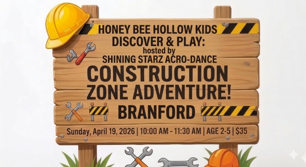 Discover and Play - Construction Zone -  Sunday, April 19, 2026 | 10:00 AM to 11:30 AM | Shining Starz Acro-Dance.   3 Research Drive, Suite 8, Branford