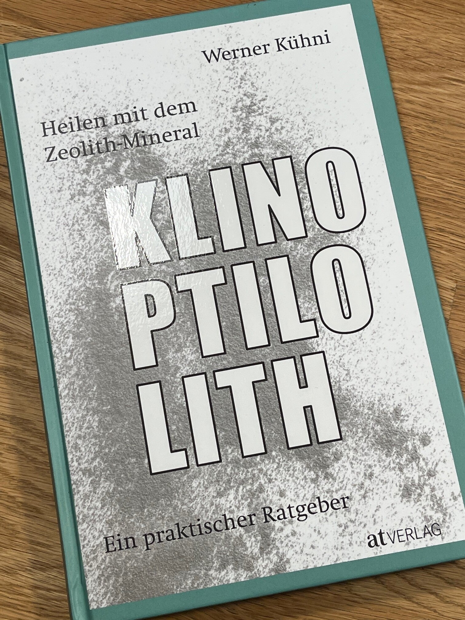 Buch - Heilen mit dem Zeolith-Mineral KLINOPTILOLITH (Werner Kühni) (G001)