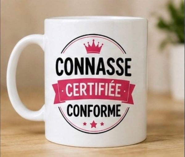 Mug : Connasse certifiée conforme