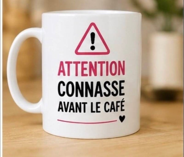 Mug : ! Connasse avant le café.