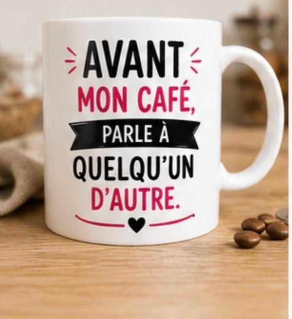 Mug ; Avant mon café parle à quelqu'un d'autre.