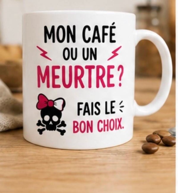 Mug ; Mon café ou un meurtre ? Fais le bon choix.