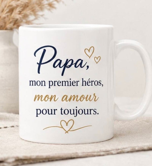 Mug ; Papa, mon premier héros, mon amour pour toujours.