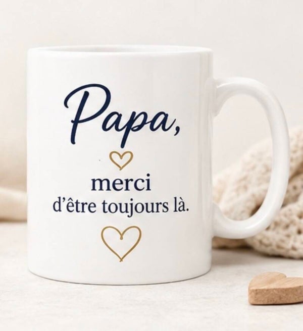 Mug ; Papa, merci d'être toujours là.